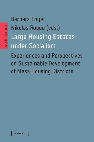 Barbara Engel · Large Housing Estates under Socialism (Bog) (2024)