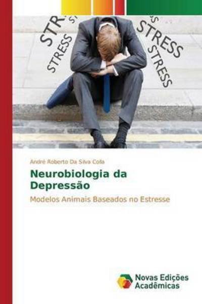Cover for Colla · Neurobiologia da Depressão (Bok) (2015)