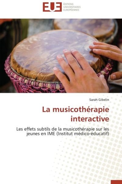 Cover for Gibelin Sarah · La Musicotherapie Interactive (Paperback Bog) [French edition] (2018)