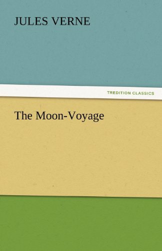 Cover for Jules Verne · The Moon-voyage (Tredition Classics) (Paperback Book) (2011)