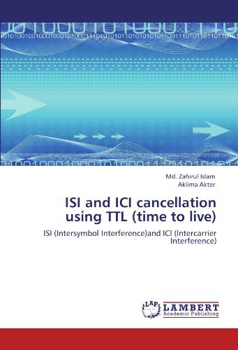 Cover for Aklima Akter · Isi and Ici Cancellation Using Ttl (Time to Live): Isi (Intersymbol Interference)and Ici (Intercarrier Interference) (Pocketbok) (2011)