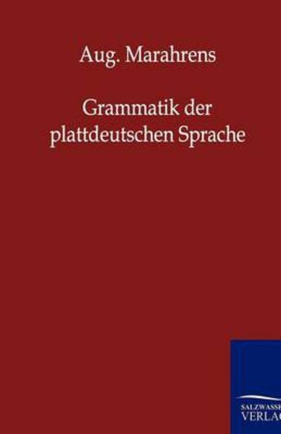 Cover for Aug. Marahrens · Grammatik Der Plattdeutschen Sprache (Taschenbuch) [German edition] (2011)