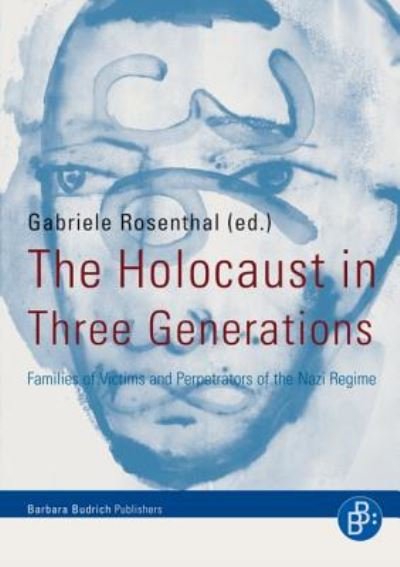 Cover for Gabriele Rosenthal · The Holocaust in Three Generations - Families of Victims and Perpetrators of the Nazi Regime (Paperback Book) (2010)