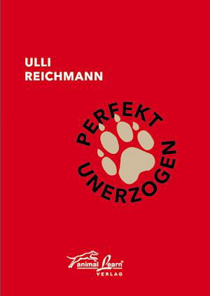 Cover for Ulli Reichmann · Perfekt unerzogen (Book) (2022)