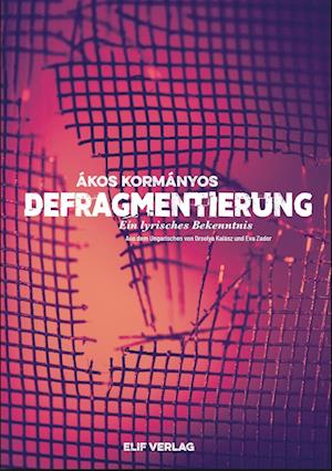 Cover for Ákos Kormányos · Defragmentierung (Book) (2024)