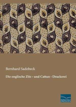 Cover for Sadebeck · Die englische Zitz - und Cattu (Book)