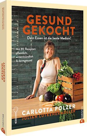 Cover for Carlotta Polzer · Gesund gekocht (Book) (2025)