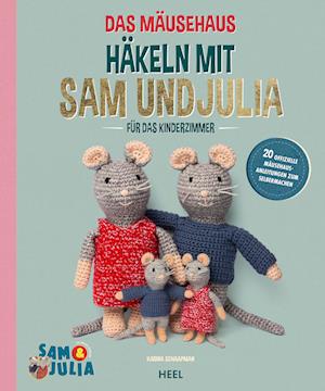 Das Mäusehaus - Häkeln mit Sam & Julia - Karina Schaapman - Bücher - Heel - 9783966648820 - 24. Juli 2024