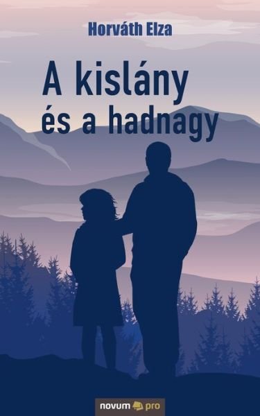 Cover for Horváth Elza · A kislany es a hadnagy (Paperback Book) (2020)