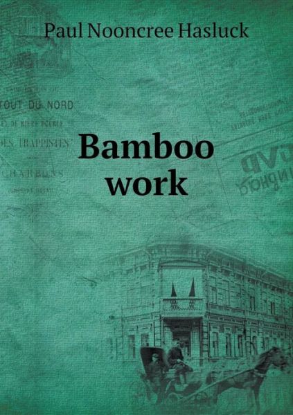 Cover for Paul N Hasluck · Bamboo Work (Paperback Book) (2015)