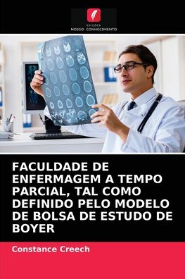 Cover for Constance Creech · Faculdade de Enfermagem a Tempo Parcial, Tal Como Definido Pelo Modelo de Bolsa de Estudo de Boyer (Paperback Book) (2021)