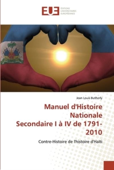 Cover for Jean Louis Butherly · Manuel d'Histoire Nationale Secondaire I à IV de 1791- 2010 (Paperback Book) (2021)
