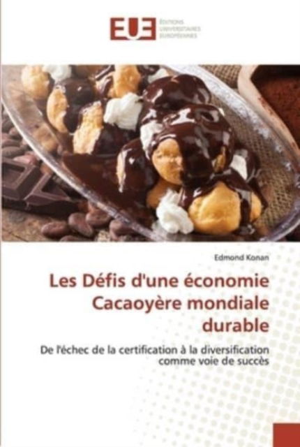 Cover for Edmond Konan · Les Défis d'une économie Cacaoyère mondiale durable (Paperback Book) (2021)
