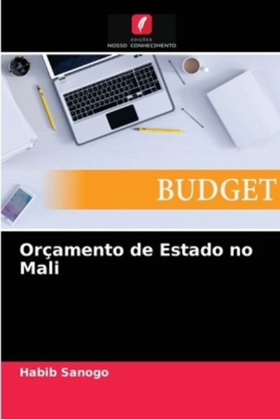 Orcamento de Estado no Mali - Habib Sanogo - Books - Edicoes Nosso Conhecimento - 9786203526820 - March 24, 2021