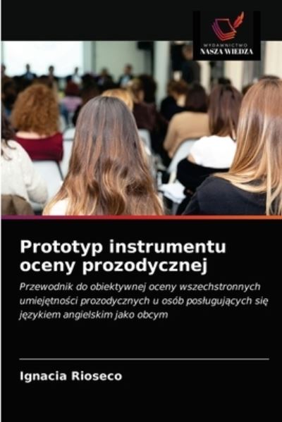 Cover for Ignacia Rioseco · Prototyp instrumentu oceny prozodycznej (Taschenbuch) (2021)