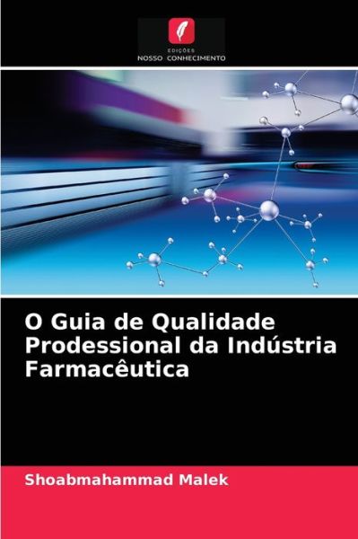 Cover for Shoabmahammad Malek · O Guia de Qualidade Prodessional da Industria Farmaceutica (Paperback Book) (2021)
