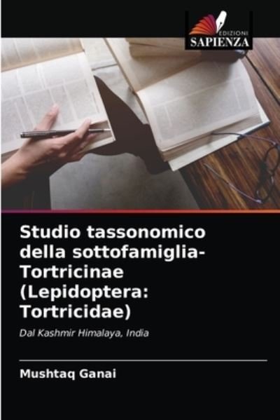 Cover for Mushtaq Ganai · Studio tassonomico della sottofamiglia-Tortricinae (Lepidoptera (Paperback Book) (2021)