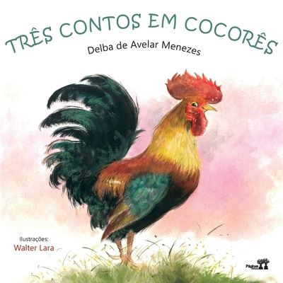 Tres Contos Em Cocores - Delba de Avelar Menezes - Livros - Paginas Editora - 9786587123820 - 6 de dezembro de 2021