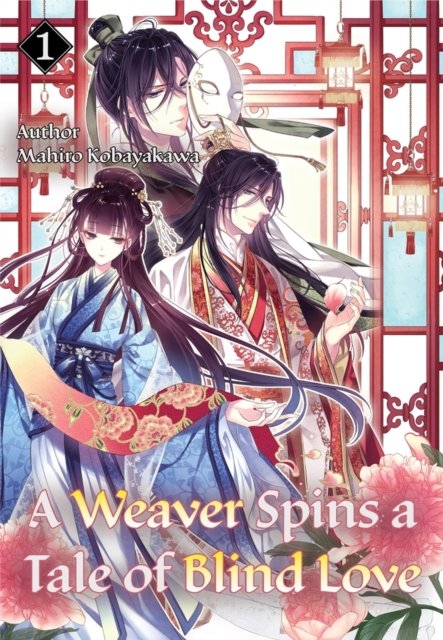A Weaver Spins a Tale of Blind Love, Volume 1 - A Weaver Spins a Tale of Blind Love - Mahiro Kobayakawa - Books - Monogatari Novels - 9788412667820 - September 1, 2024
