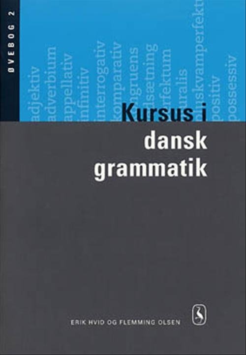Cover for Flemming Olsen; Erik Hvid · Kursus i dansk grammatik. Øvebog 2 (Hæftet bog) [1. udgave] (2002)