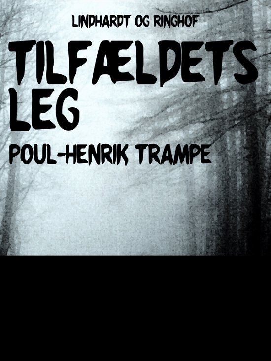 Cover for Poul-Henrik Trampe · Tilfældets leg (Sewn Spine Book) [1º edição] (2018)