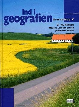 Cover for Jens Peter Møller Mogens Lerbech Jensen · Ind i geografien: Ind i geografien, Grundbog C, 7.-9.kl. (Bound Book) [1e uitgave] [Indbundet] (2005)