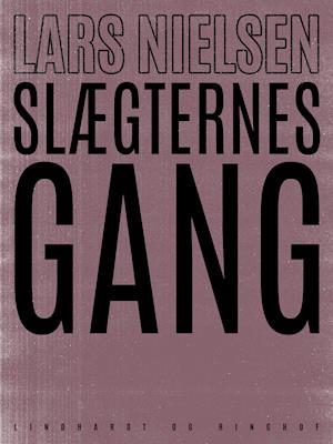 Cover for Lars Nielsen · Slægternes gang (Sewn Spine Book) [1st edition] (2019)