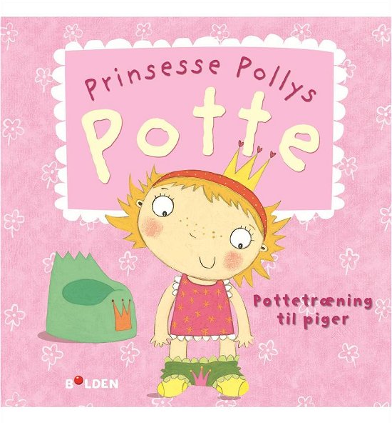Prinsesse Polly: Prinsesse Pollys potte -  - Bøger - Forlaget Bolden - 9788771063820 - 20. januar 2014