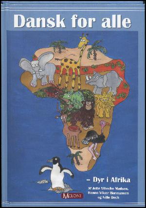 Dansk for alle - Dyr i Afrika - Jette Vibeche Madsen, Hanne Vikær Hermansen, Nille Bech - Books - Meloni - 9788771500820 - April 25, 2017