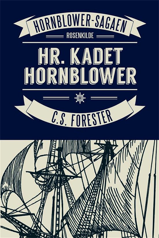 Cover for C. S. Forester · Hornblower-sagaen: Hr. Kadet Hornblower (Sewn Spine Book) [1.º edición] (2015)