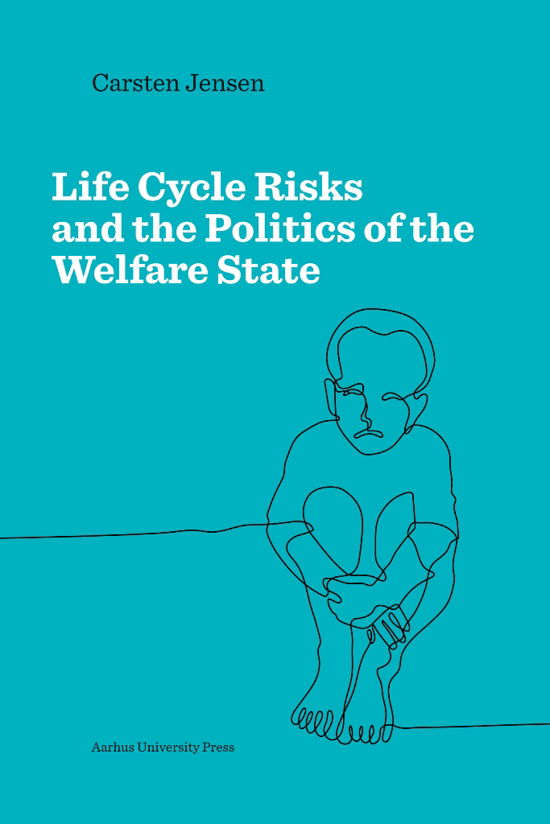 Cover for Carsten Jensen · Life Cycle Risks and the Politics of the Welfare state (Sewn Spine Book) [1er édition] (2019)