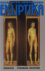 Cover for Hans Otto Jørgensen · Ekliptika eller Historien om kvinden og manden med såret i siden, hvor drengen blev skåret fri (Sewn Spine Book) [1er édition] (1993)