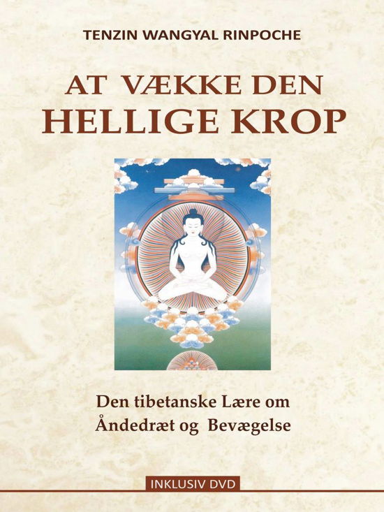 Cover for Tenzin Wangyal Rinpoche · At vække den hellige krop (Sewn Spine Book) [1.º edición] (2018)