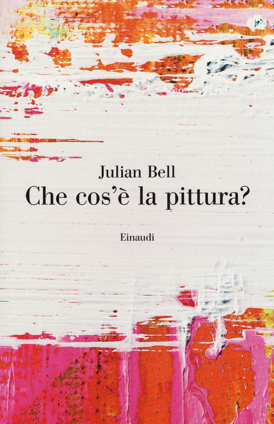 Cover for Julian Bell · Che Cos'E La Pittura? (Book)