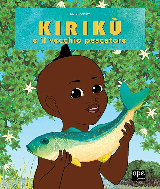 Cover for Michel Ocelot · Kiriku E Il Vecchio Pescatore. Ediz. Illustrata (Buch)