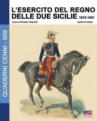 Cover for Luca Stefano Cristini · L'Esercito del Regno delle due Sicilie 1815-1861 (Paperback Book) (2016)