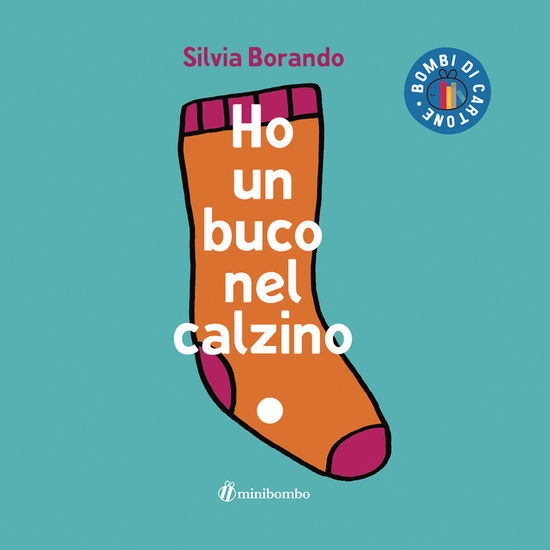 Cover for Silvia Borando · Ho Un Buco Nel Calzino. Ediz. Illustrata (Book)