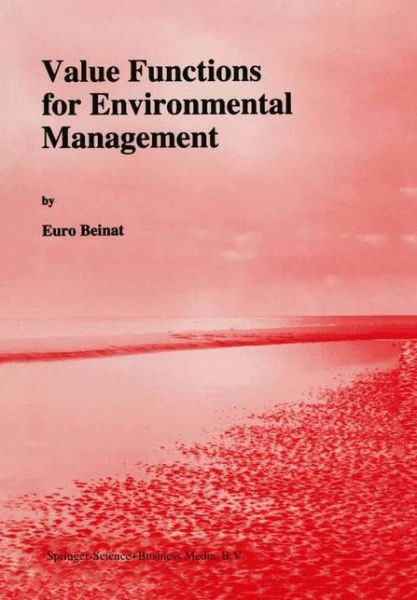 Value Functions for Environmental Management - Environment & Management - E. Beinat - Books - Springer - 9789048148820 - March 14, 2012