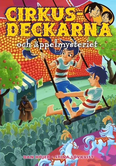 Cirkusdeckarna: Cirkusdeckarna och äppelmysteriet - Dan Höjer - Książki - Bokförlaget Semic - 9789155266820 - 14 stycznia 2019