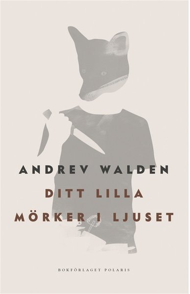 Cover for Andrev Walden · Ditt lilla mörker i ljuset (ePUB) (2018)