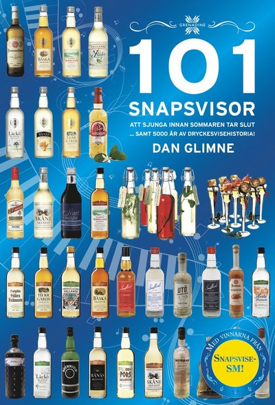 Cover for Dan Glimne · 101 snapsvisor : att sjunga innan sommaren tar slut samt 5000 år av dryckesvisehistoria (Bound Book) (2020)