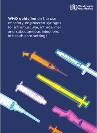 Cover for World Health Organization · WHO guideline on the use of safety-engineered syringes for intramuscular intradermal and subcutaneous injections in health care settings (Pocketbok) (2017)
