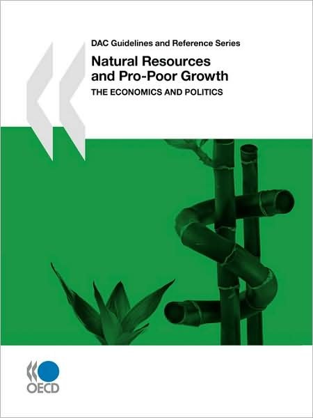 Cover for Oecd Organisation for Economic Co-operation and Develop · Dac Guidelines and Reference Series Natural Resources and Pro-poor Growth:  the Economics and Politics (Paperback Book) (2009)