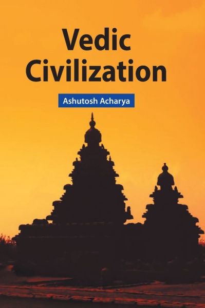 Cover for Ashutosh Acharya · Vedic civilisation (Hardcover Book) (2017)