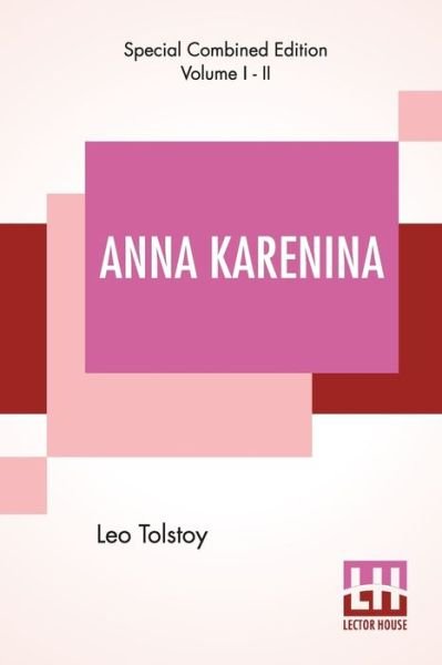 Anna Karenina (Complete) - Leo Tolstoy - Books - Lector House - 9789388370820 - July 8, 2019
