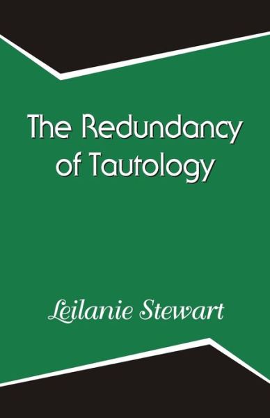 Cover for Leilanie Stewart · The Redundancy of Tautology (Paperback Book) (2021)