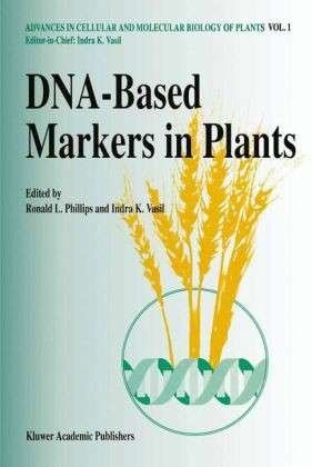 R L Phillips · DNA-based markers in plants - Advances in Cellular and Molecular Biology of Plants (Pocketbok) [Softcover reprint of the original 1st ed. 1994 edition] (2012)
