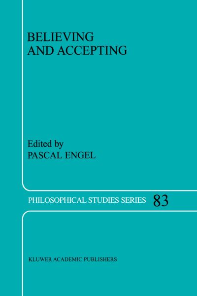 P Engel · Believing and Accepting - Philosophical Studies Series (Paperback Book) [Softcover reprint of the original 1st ed. 2000 edition] (2012)