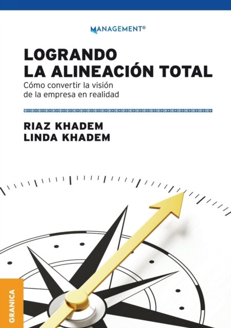 Cover for Riaz Khadem · Logrando La Alineacion Total. Como Convertir La Vision De La Empresa en Realidad (Paperback Book) (2019)