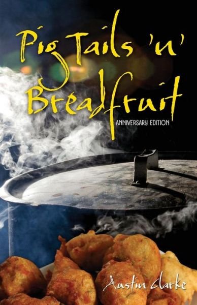 Cover for Austin Clarke · Pig Tails 'n' Breadfruit - Anniversary Edition (Paperback Bog) (2014)